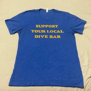 “Support Your Local Dive Bar” Tee